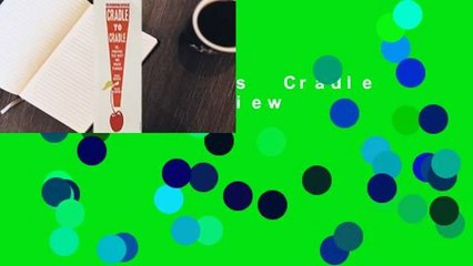 About For Books  Cradle to Cradle  Review