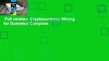 Full version  Cryptocurrency Mining for Dummies Complete