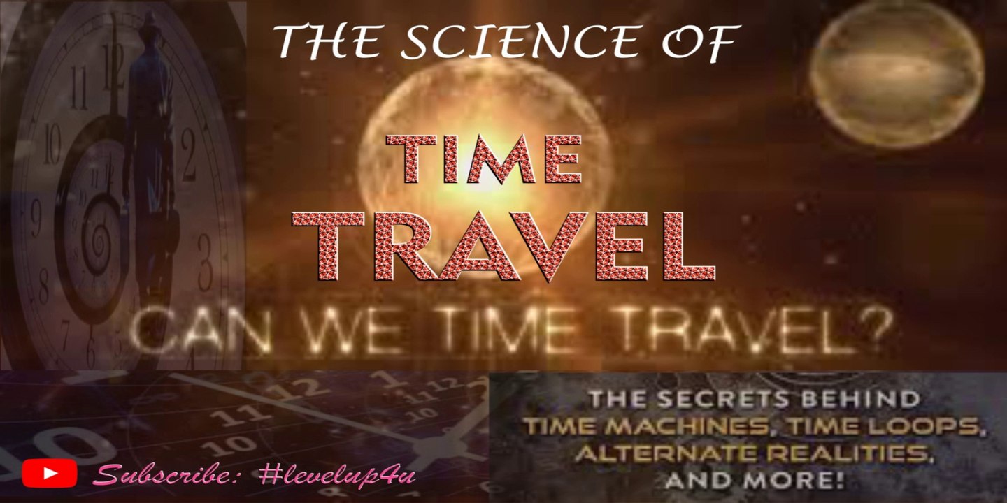 Time Travel Theory Vs Theory Of Relativity|Time Travel Possible|Time And Space Theory|GPS Relativity|Time Travel Meaning
