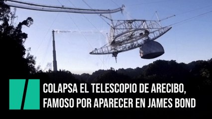 Download Video: Colapsa un radiotelescopio de 900 toneladas, famoso por aparecer en James Bond