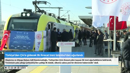 Türkiye'den Çin'e giden ilk ihracat treni uğurlandı