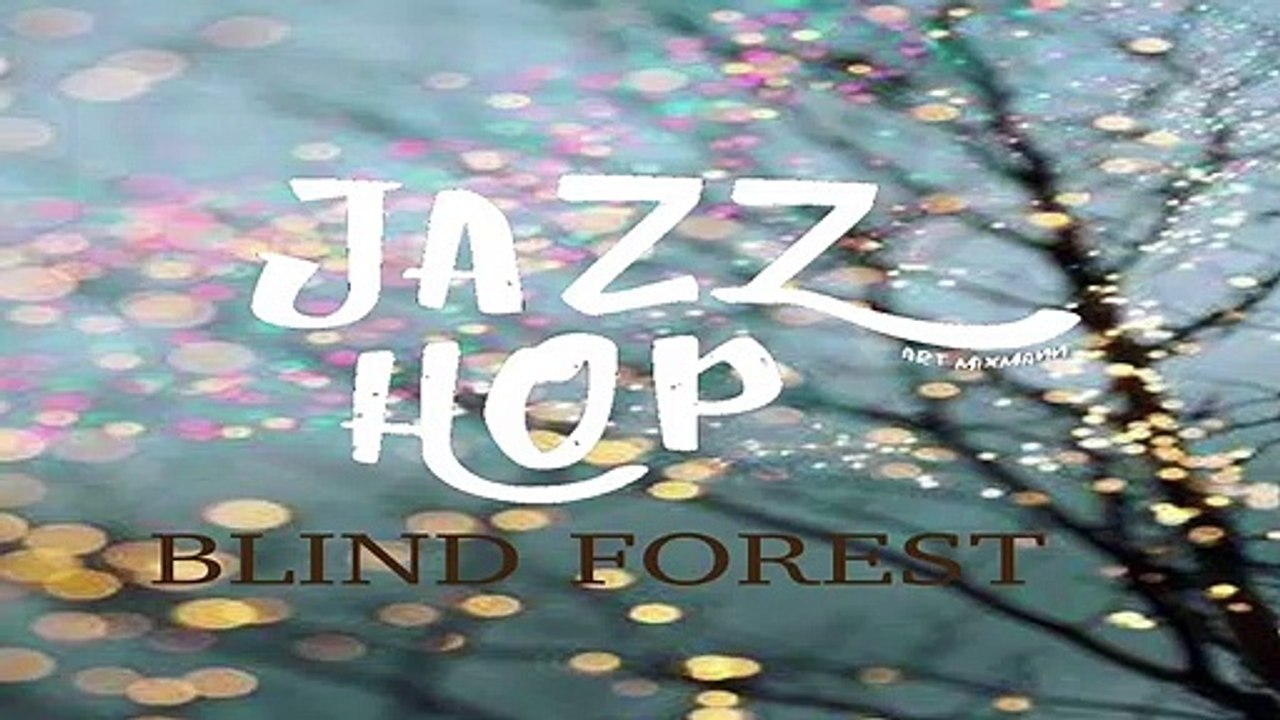 blind forest - JAZZHOP /CHILLHOP