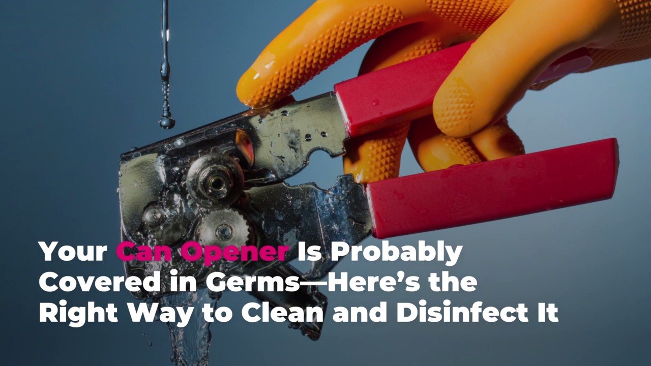 Your Can Opener Is Probably Covered in Germs—Here's the Right Way to Clean and Disinfect I