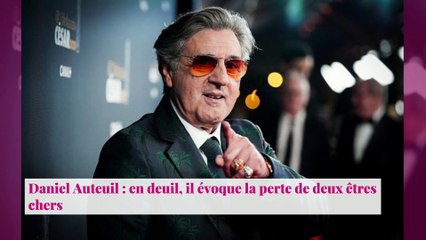 Daniel Auteuil : en deuil, il évoque la perte de deux êtres chers