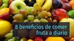 8 beneficios de comer fruta a diario