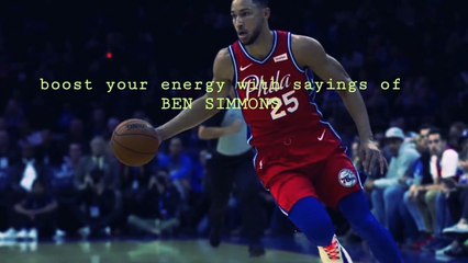boost your energy with sayings of ben simmons