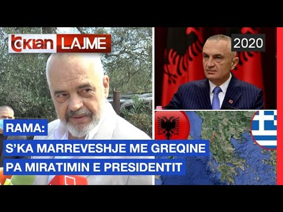 Rama: S’ka marreveshje me Greqine pa miratimin e Presidentit |Lajme-News