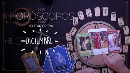 HORÓSCOPOS DICIEMBRE | Todos los signos | Ishtar Freya