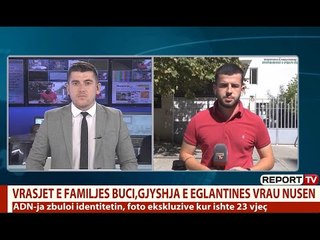 Vrasjet në familjen Buci, Eglantinës i vdiq edhe një vëlla, më herët gjyshja mbyti nusen e djalit!