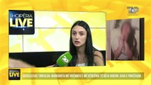 E rrahu gruaja e të dashurit, flet për herë të parë Brisilda - Shqipëria Live, 9 Shtator 2020