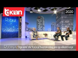 Rudina - Surprizat e kesaj vere nga vellezerit korcar (11 Shtator 2020)
