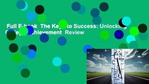 Full E-book  The Keys to Success: Unlocking College Achievement  Review