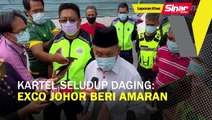 Kartel seludup daging: Exco Johor beri amaran