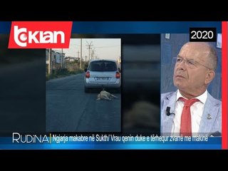 Rudina - Ngjarja ne Sukth/Vrau qenin duke e terhequr zvarre me makine! (17 Shtator 2020)