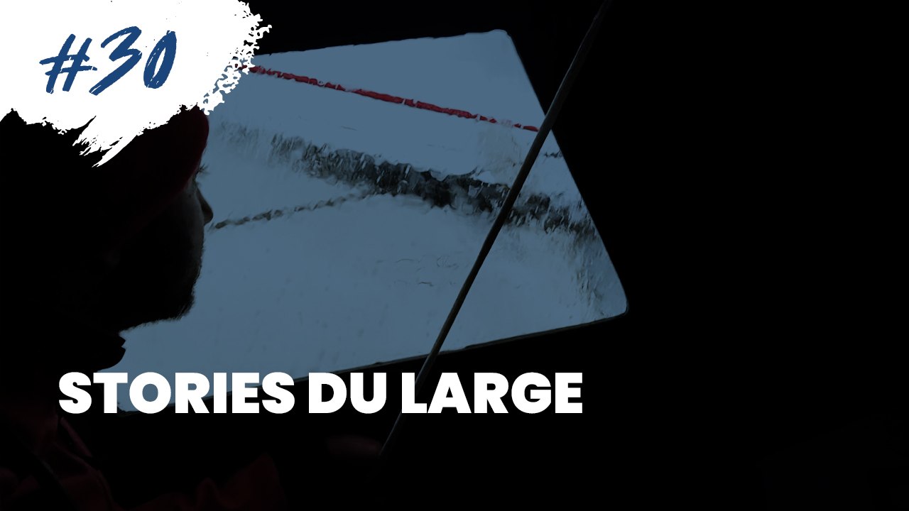 #30 Stories du large - 05.12