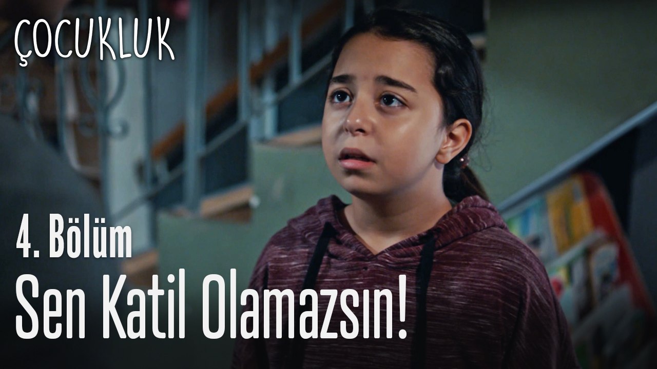 Sen katil olamazsın - Çocukluk 4. Bölüm