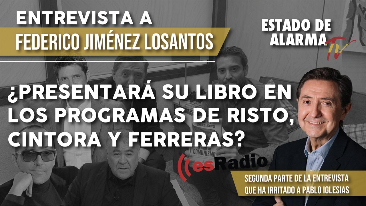 FEDERICO JIMÉNEZ LOSANTOS Parte 2 ¿Presentará su LIBRO en los PROGRAMAS de RISTO, CINTORA y FERRERAS?