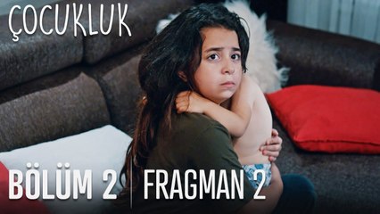 Çocukluk 2. Bölüm 2. Fragmanı ⚡️