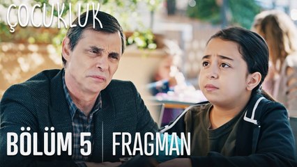 Çocukluk 5. Bölüm Fragmanı