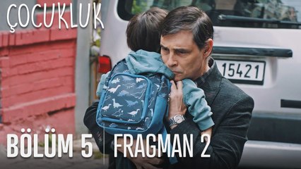 Çocukluk 5. Bölüm 2. Fragmanı