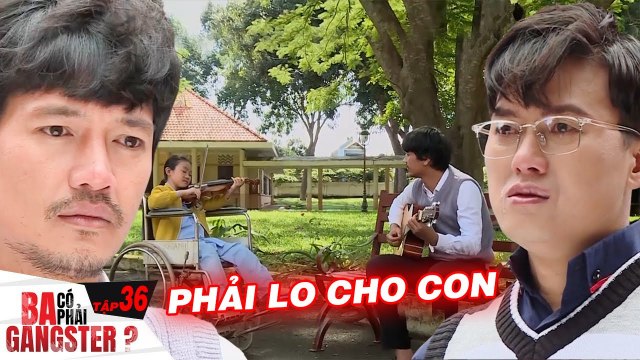 Ba Có Phải Gangster #36 IAnh Vi Cá bằng mọi giá CHĂM SÓC CON RIÊNG của vợ thoát khỏi bệnh hiểm nghèo