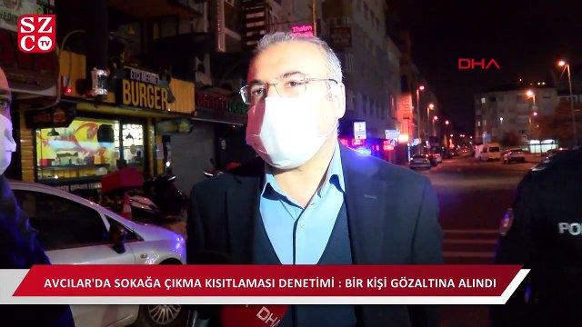 Avcılar'da sokağa çıkma yasağını ihlal eden bir kişi gözaltına alındı!