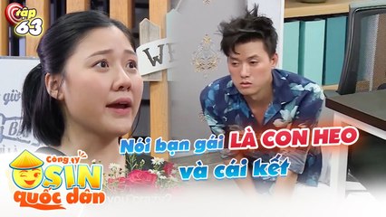 Công Ty Osin Quốc Dân #63 I GIÁM ĐỐC MẠNH MIỆNG nói bạn gái là con heo và cái kết KHÔNG LỐI VỀ