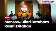 Mensos Juliari Batubara Resmi Ditahan KPK