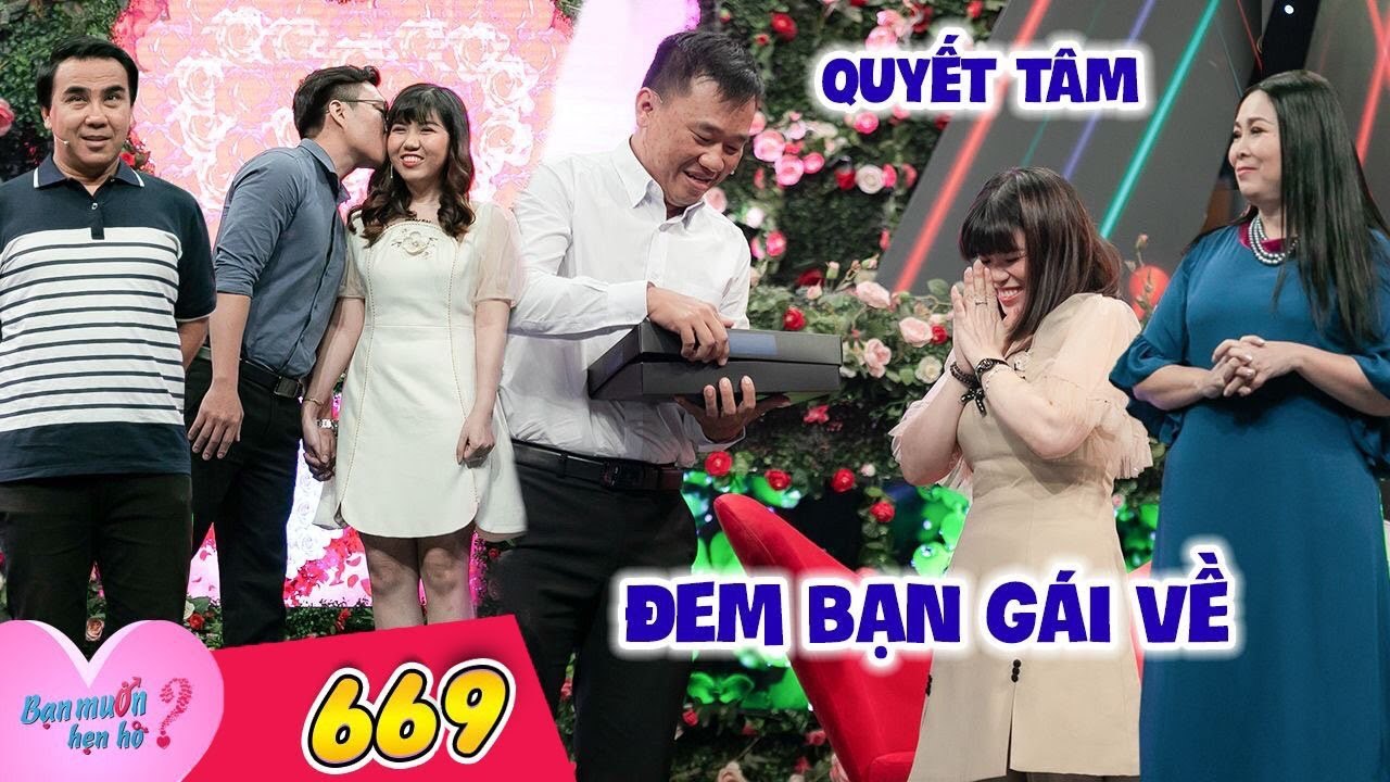 Bạn Muốn Hẹn Hò #669 | Chàng trai tân U50 QUYẾT TÂM CAO lên Bạn Muốn Hẹn Hò dắt bạn gái về CƯỚI LUÔN