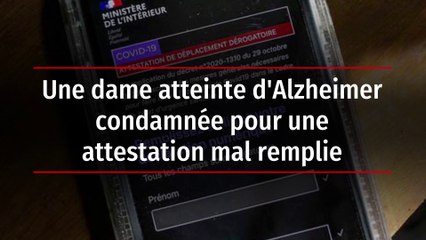 Une dame atteinte d'Alzheimer condamnée pour une attestation mal remplie