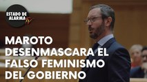 MAROTO DESNUDA el FALSO FEMINISMO del GOBIERNO.