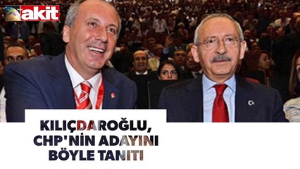 Kılıçdaroğlu, Chp'nin adayını böyle tanıttı: Gel buraya Muharrem
