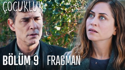 Çocukluk 9. Bölüm Fragmanı