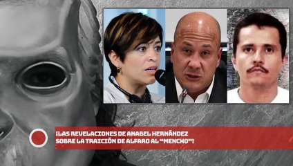 ¡LAS REVELACIONES DE ANABEL HDEZ. SOBRE la Traición de Alfaro al “MECHO”!