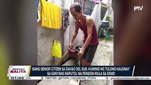 SENTRO SERBISYO: Senior citizen sa Davao del Sur, humingi ng tulong sa naputol na pension sa DSWD