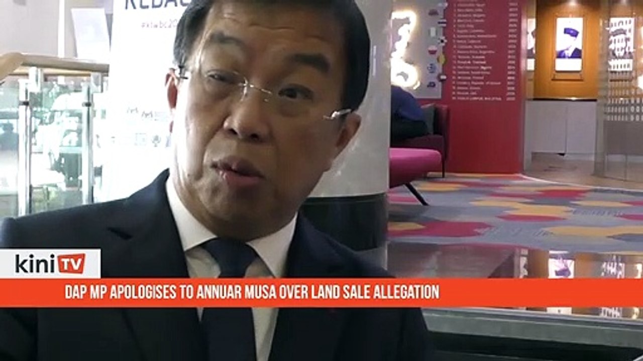 DAP MP apologises to Annuar Musa over land sale allegation