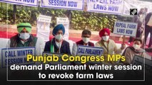 Punjab Congress MPs demand Parliament winter session to revoke farm laws