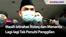 Masih Istirahat Rizieq dan Menantu Lagi-lagi Tak Penuhi Panggilan Penyidik