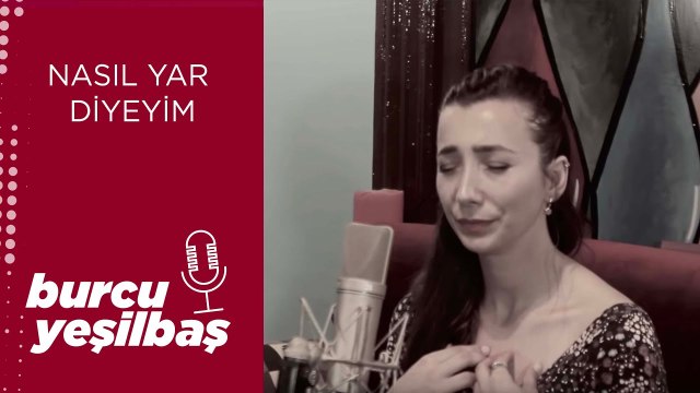 Burcu Yeşilbaş - Nasıl Yar Diyeyim Ben Böyle Yare