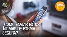 ¿Cómo enviar fotos íntimas de forma segura? - Buenos Días - VPItv