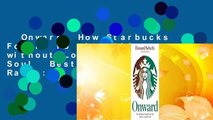 Onward: How Starbucks Fought for Its Life without Losing Its Soul  Best Sellers Rank : #1