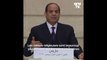 Face à Emmanuel Macron, le président égyptien affirme que 