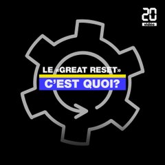 Le «Great Reset», qu'est-ce que c'est ?