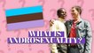 What is Androsexual? | Deep Dives