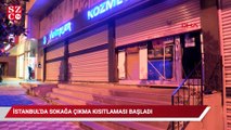 İstanbul'da sokağa çıkma kısıtlması başladı