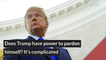 Does Trump have power to pardon himself? It's complicated, and other top stories in general news from December 08, 2020.