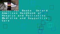 About For Books  Oxford American Handbook of Hospice and Palliative Medicine and Supportive Care