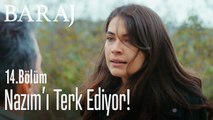 Nehir, Nazım'ı terk ediyor!  - Baraj 14. Bölüm