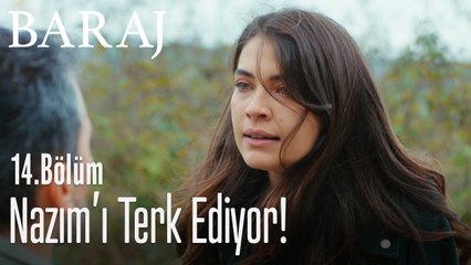 Nehir, Nazım'ı terk ediyor!  - Baraj 14. Bölüm