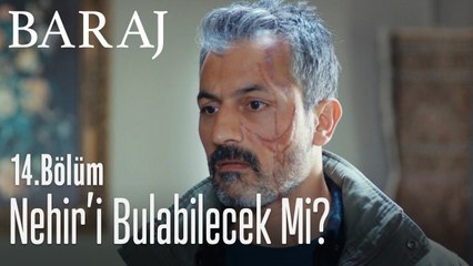 Nazım, Nehir'i bulabilecek mi_ - Baraj 14. Bölüm